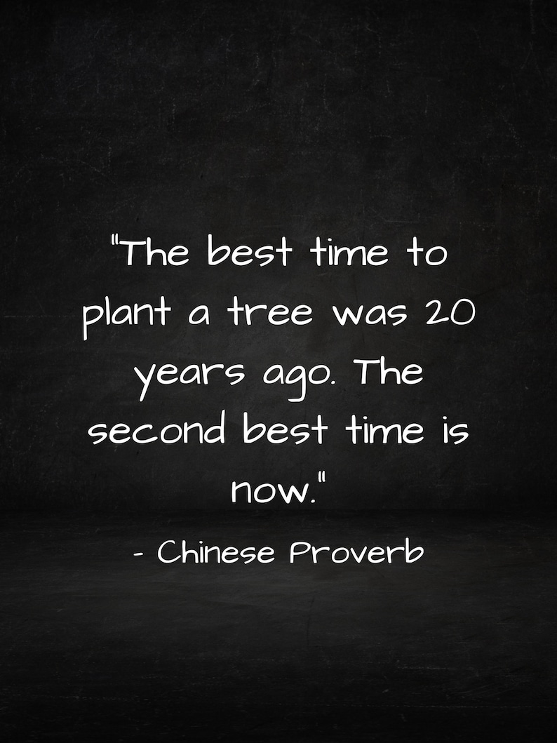 The Best Time to Plant a Tree Was 20 Years Ago, Printable Wall Art