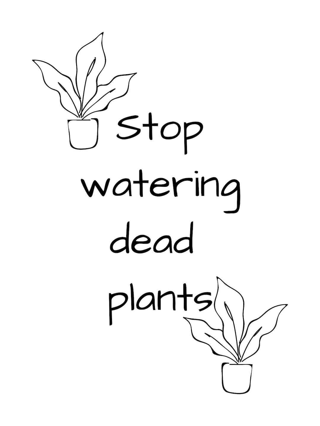 Stop Watering Dead Plants, Printable Wall Art, Inspirational Quote