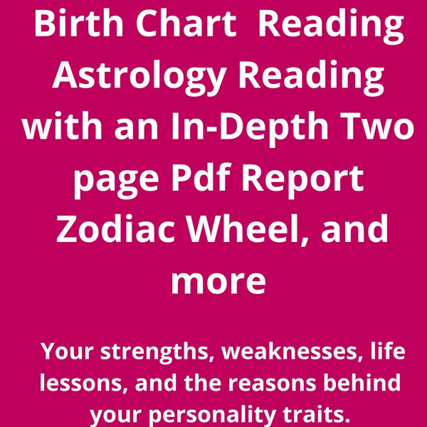 Birth Chart  Reading - Astrology Reading with an In-Depth Birth Chart Reading and Zodiac Wheel Reading, Astrology Gift, and more