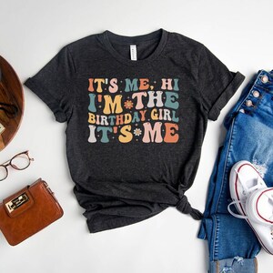 It&#39;s Me Hi I&#39;m The Birthday Girl Shirt,Birthday Party Shirt,Birthday Squad,Youth Birthday Girl Shirt,Birthday Shirt,Birthday Girl Shirt