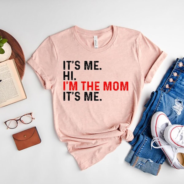 Its Me Hi Im The Mom Its Me, Funny Mom Shirt, Comfort Colors Mom Shirt, Gift for Mom, Mom Birthday Gift, Cool Mom Shirt, Mom Life, Mom Gift