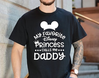 My Favorite Disney Princess Calls Me Daddy Shirt, New Dad Gift, Dad and Daughter Matching Shirt, Disney Daddy Tee, Disney Shirt Gift