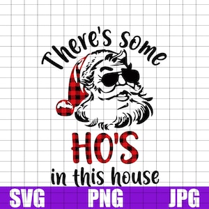 There’s some hos in this house Png,SVG,JPG funny Santa svg design, Santa Claus in sunglasses, ho ho hos svg, Christmas 2020,Christmas design