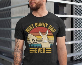 Best Bunny Dad Ever T-Shirt, Bunny Dad T-Shirt, Gift For Easter Daddy, Bunny Dad Gift,  Bunny Dad,Easter Bunny Shirt,Daddy Bunny Shirt