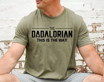 Dadalorian Shirt, Dad Shirt, Husband Gift, Father's Day Gift, Gift for him, Gift for Father, Valentine Gift Dad, Dad Gift, Christmas Gift
