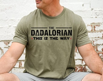 Dadalorian Shirt, Dad Shirt, Husband Gift, Father's Day Gift, Gift for him, Gift for Father, Valentine Gift Dad, Dad Gift, Christmas Gift
