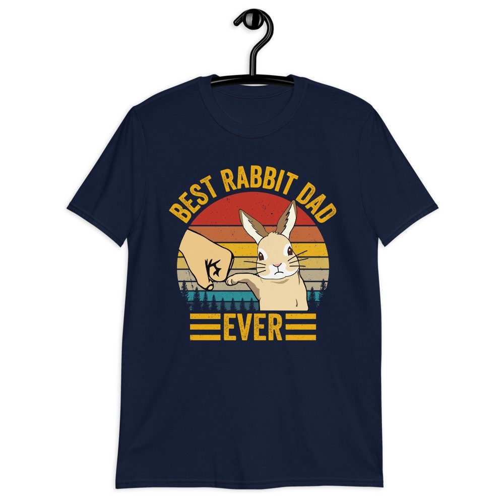 Best Rabbit Dad Ever T-shirt, Best Bunny Dad Ever T-shirt,bunny Dad T ...