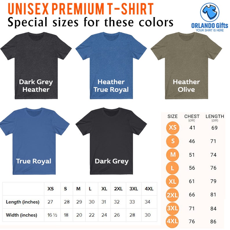 May include: Unisex premium t-shirts in shades like dark grey heather, true royal, and heather olive. The image shows size charts with chest and length measurements in cm and inches. The text "Orlando Gifts, Your Shirt Is Here" is also visible.