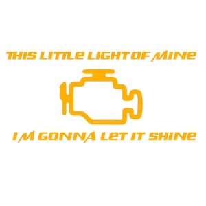 Może przedstawiać: Żółty tekst na białym tle brzmi "This little light of mine, I'm gonna let it shine." Żółty symbol kontrolki silnika samochodu znajduje się między dwoma wierszami tekstu.
