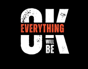 Everything Will Be OK, Stay Strong, Positive Vibes, Positive Vibes, Hopeful, Stay Positive, Keep Going, Download, svg, eps, png, ai
