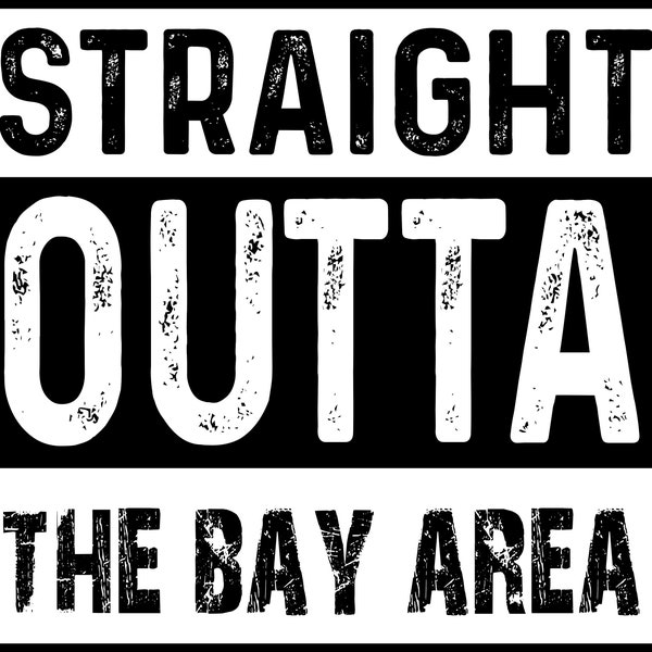 Straight Outta The Bay Area, Bay Area, 49ers, Bay Football, Football, Bay Area ,Download File, svg, eps, png, ai, Jpeg