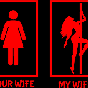 Puede incluir: Dos siluetas rojas sobre un fondo negro. La silueta de la izquierda es una mujer de pie con los brazos a los lados. La silueta de la derecha es una mujer bailando en un poste. El texto "YOUR WIFE" está debajo de la silueta de la izquierda y "MY WIFE" está debajo de la silueta de la derecha.