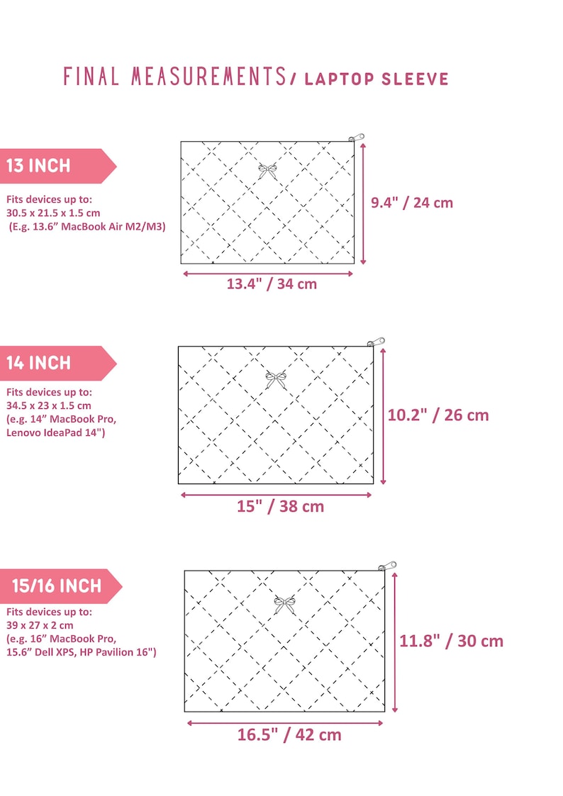 May include: Laptop sleeve with measurements for 13, 14, and 15/16 inch devices. Each sleeve is white with a quilted pattern and a bow detail. Dimensions are provided in inches and centimeters.