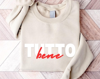Tutto Bene Italy Sweatshirt, Travel Gift, Amalfi Coast Hoodie Sweater, Italian Sayings Souvenir, Dolce Vita Vacation Summer Beach Sweatshirt