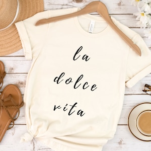 La Dolce Vita Italian tShirt, Sweet Life Italy Phrases & Sayings Shirt, Italy Lover Vacation Tee, Unisex Soft Comfortable t-shirt for Adults