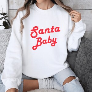 Santa Baby Christmas Sweatshirt, Womens Holiday Sweater, Christmas Quote Sweatshirt, Xmas Gift, Retro Christmas Sweat, Family Matching Tee