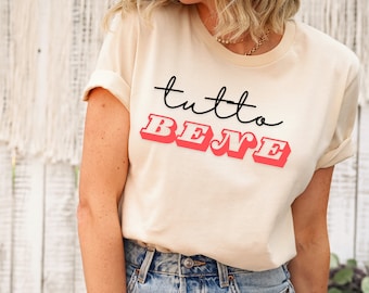 Tutto Bene Italy Shirt, Italian Mom Shirt, Italian Sayings & Quotes Funny Phrases Tee, Family Vacation Gift for Italy Lover, Travel T-shirt