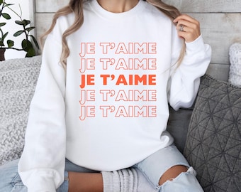 French Quote Je t'aime Sweatshirt, Europe Girls Trip Crewneck, Paris Gift, Preppy Staff, I Love You Sweater, Travel Apparel