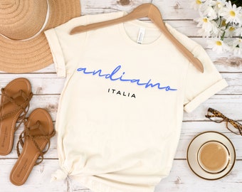 Andiamo Italy t Shirt, Italian Gift, Funny Phrases Tee, Italy Lover Family Travel Shirt, Girls Vacation T-shirt, Trendy Aesthetic Crewneck
