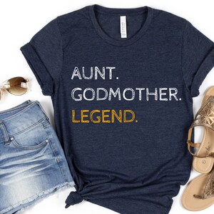 Aunt Godmother Legend Shirt, Godparent Funny T-Shirt, Aunt Tee Gift, Godmother Sister In Law Gift, Godmama Tees, Baby Shower Shirts