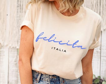 Felicita Italy Shirt, Italia Gift t-Shirt, Travel Shirt, Italian Sayings & Quotes Tee, Happy Funny tee, Italia Top, Souvenir For Italy Lover