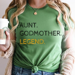 Aunt Godmother Legend Shirt, Gift for Auntie, Godparent Funny Tee Shirt, Godmother Sister In Law Gift, Godmama Tees, Baby Shower Shirts