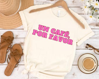 Un Cafe Por Favor Spanish Coffee Shirt, Barista Tee, Funny Coffee Latina Shirt, Spain Shirt, Coffee Lover Espana T-Shirt, Europe Travel Gift