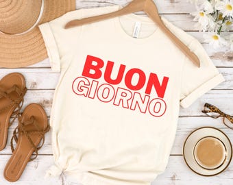 Buongiorno Italian Shirt, Amalfi Coast Italy Greeting T-shirt, Italiano Gift, Italian Quotes, Italy Vacation Travel Tee, Girls Trip Shirt