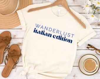 Wanderlust Italian Edition Shirt, Amalfi Coast Adventure Italy Tshirt, Girls Trip Shirt, Family Travel Gift, Italian Quotes, Italy Vacation