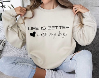 Life is Better With My Boys Sweatshirt, Mothers Day Gift Mom Aesthetic Crewneck and Hoodie Sweater, Mom of Boys Mama Sweatshirt, Mom Shirt
