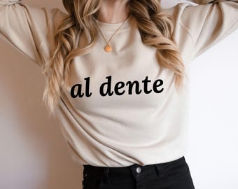 Al Dente Italian Sweatshirt, Pasta Lover Italy Gift, Italian Quotes, Sayings Nooles Italy Foodie Hoodie Travel Sweater Family Vacation Shirt