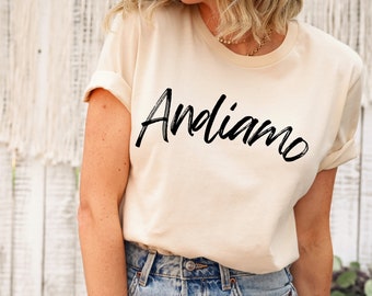 Andiamo t Shirt, Italy Gift, Family Vacation Shirt, Italy Lover Travel T-shirt, Italian Quotes Funny Phrases Tee, Trendy Aesthetic Clothing