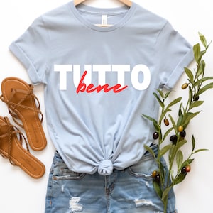 Tutto Bene Italien Geschenk Shirt, Reise T-Shirt, Italienische Sprüche Lustige Phrasen T-Shirt, Familien Urlaubs Geschenk für Italien Liebhaber, Italienische Mutter Shirt
