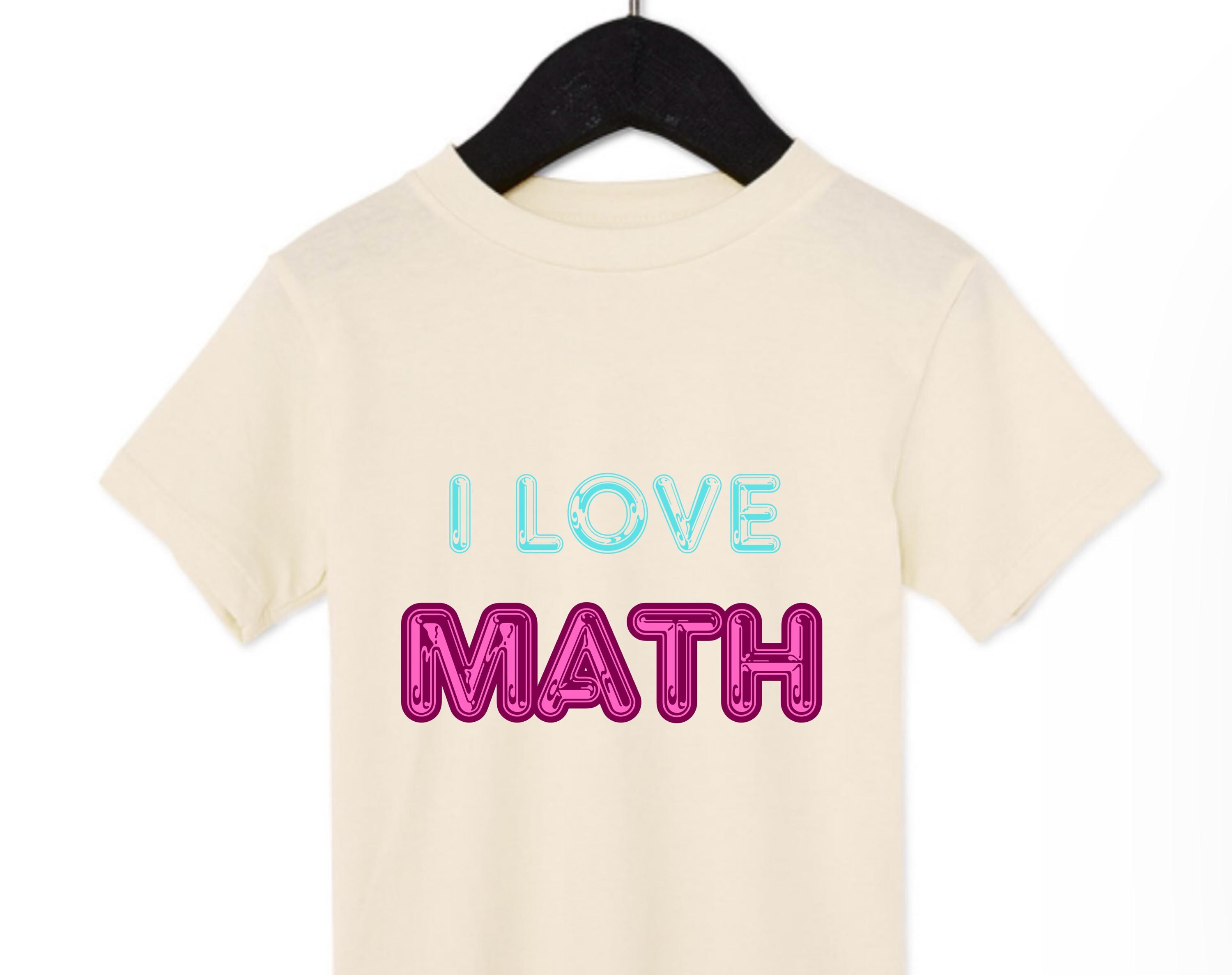 I Love Math Kids Science T-shirt, Mathematics Theme Back to School ...