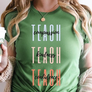 Teach T-Shirt, Compassion Shirt, Kindness, Confidence tee, Best Teacher Ever, Back To School, Teacher Appreciation, Teach Love Inspire Shirt