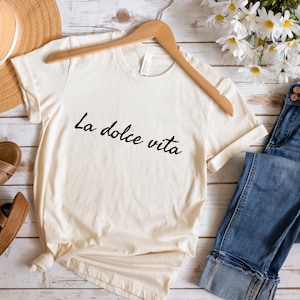 La Dolce Vita Italian tShirt, Sweet Life Italy Phrases Shirt, Italy Lover Vacation Tee, Unisex Soft and Comfortable t-shirt for Adults