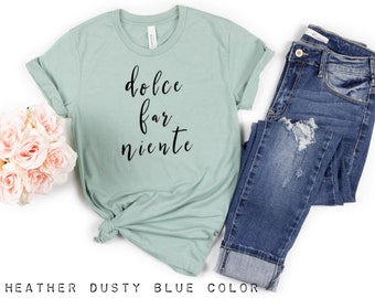 Camiseta Dolce far niente, Top italiano para mujer, Ideas de regalo para amigas, Camisas con estampados italianos, Camiseta estilo streetwear urbano