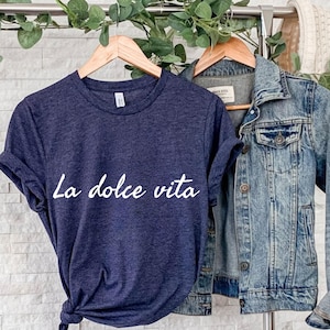 La Dolce Vita Shirt, Italian T-shirt, Sweet Life Italia Sayings Shirt, Italy Trip Vacation Tee, Unisex Soft & Comfy Travel Tshirt for Adults