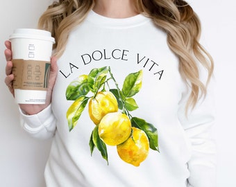 Dolce Vita Italy Lover Gift Sweatshirt, Lemons Positano Amalfi Coast Trendy Hoodie, Love Italy Clothing, Vacation Mode Womens Crewneck