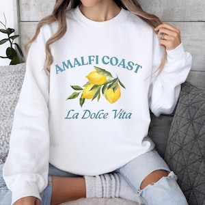 Amalfi Coast Dolce Vita Italian Sweatshirt, Italy Lemons Shirt Gift, Italian Quotes & Sayings Travel Sweater, Family Vacation Hoodie