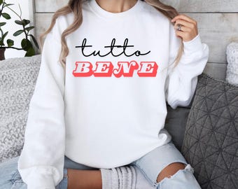 Tutto Bene Italy Sweatshirt, Amalfi Coast Italian Sayings Travel Gift, Dolce Vita Hoodie Sweater Souvenir, Vacation Summer Beach Sweatshirt