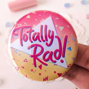 Totally Rad ! | 80&#39;s Theme Button Badges