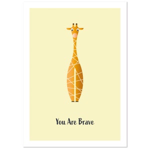 May include: A yellow and orange giraffe with a white background. The giraffe has a pink nose and large eyes. The text "You Are Brave" is written below the giraffe.