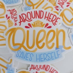 The Queen Saves Herself Sticker