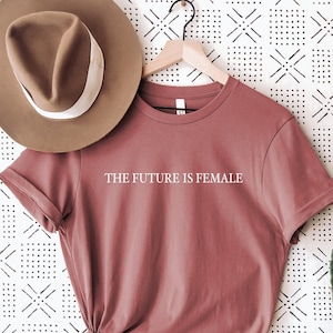 Future is Female Shirt | Feminist Shirt | Inspirational Shirt | Motivational Shirt| Empowered Women | Women Power Shirt | Gift for her|