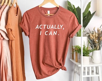 En realidad puedo camiseta / Feminismo / Camisa activista / Igualdad de género / Camisa feminista / Empoderamiento de las mujeres / Girl Power / Regalo feminista
