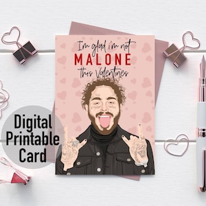 Post Malone Valentines Printable Card | Leuke paar kaart | Ik ben blij dat ik niet MALONE deze Valentijn - Instant Download