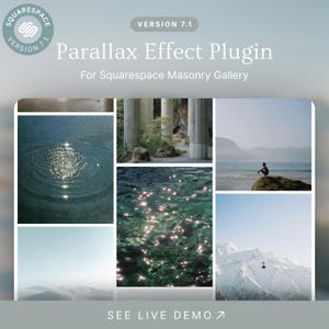 May include: Promotional image for a Squarespace plugin. The image shows a collage of scenic photos, including water, mountains, and architecture. Text includes "Parallax Effect Plugin" and "For Squarespace Masonry Gallery."