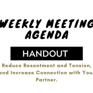 Puede incluir: Un folleto blanco con texto negro que dice "WEEKLY MEETING AGENDA" y "HANDOUT". Debajo, dice "Reduce Resentment and Tension, and Increase Connection with Your Partner."