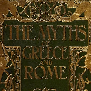 MYTHS GREECE & ROME, Vintage Illustrated Book (1909) Mythology, Legends, Hercules, Pandora, Venus, Artwork by Michaelangelo, Bernini, Pdf
